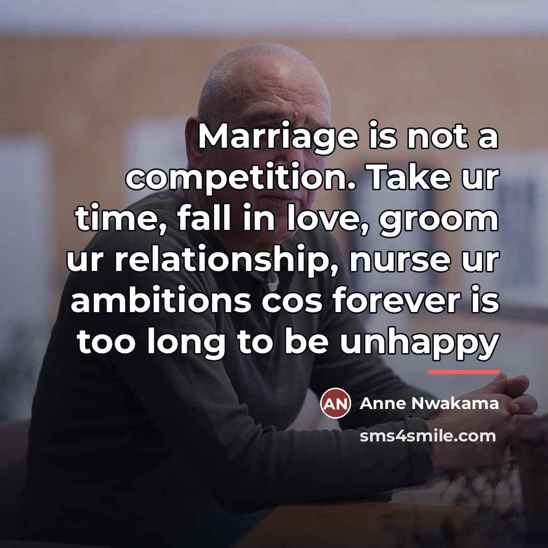 “Marriage is not a competition. Take ur time, fall in…” quote by Anne Nwakama