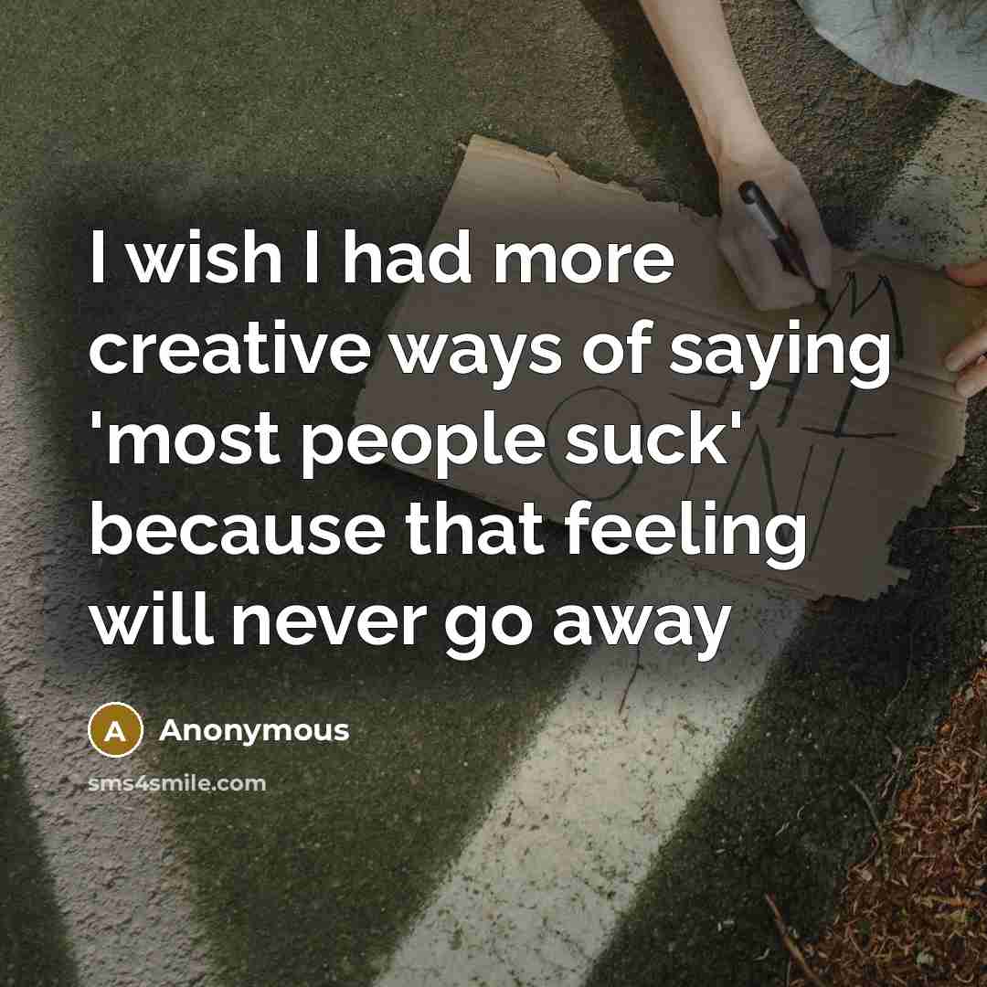 “I wish I had more creative ways of saying 'most…” quote by Anonymous