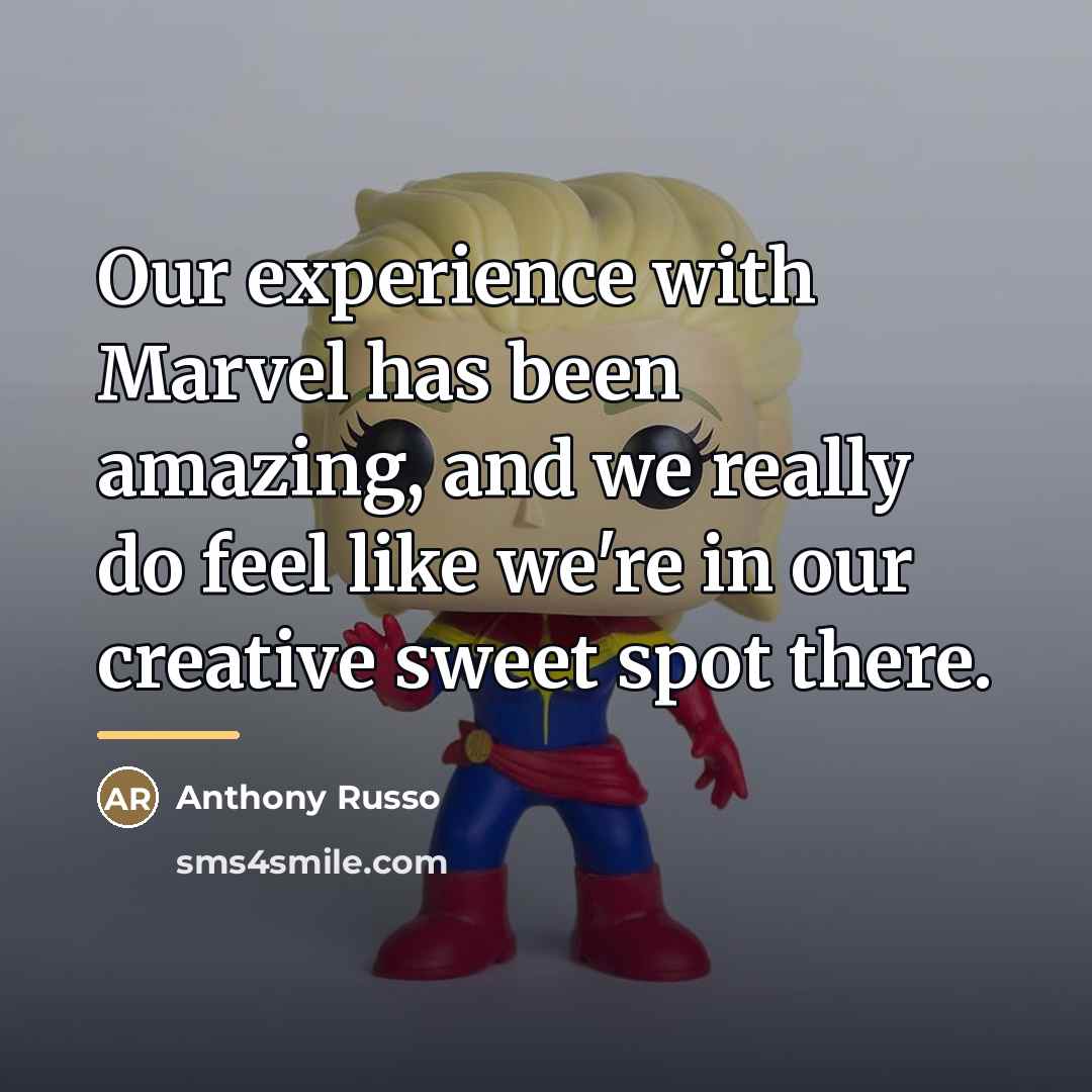 “Our experience with Marvel has been amazing, and we really…” quote by Anthony Russo