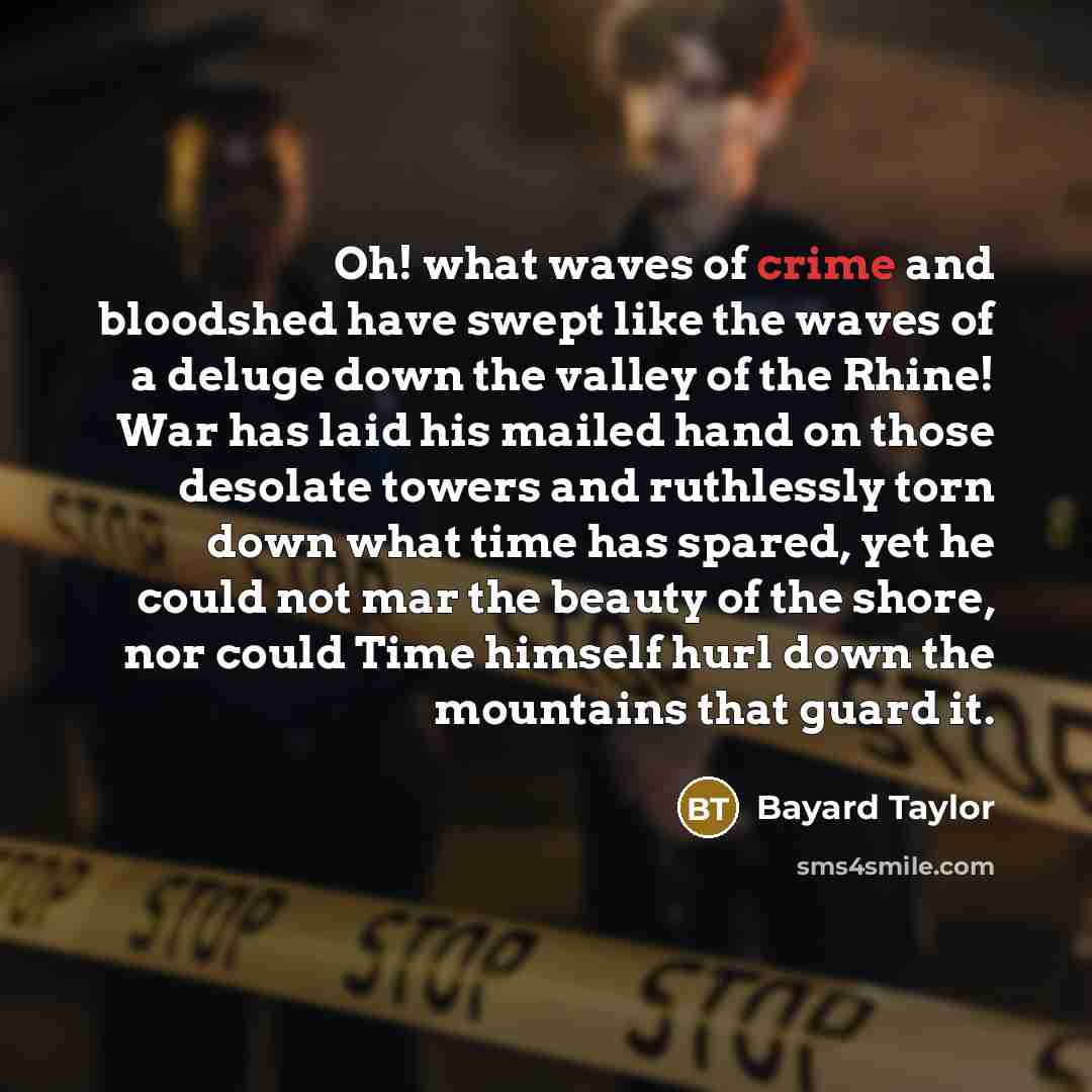 “Oh! what waves of crime and bloodshed have swept like…” quote by Bayard Taylor