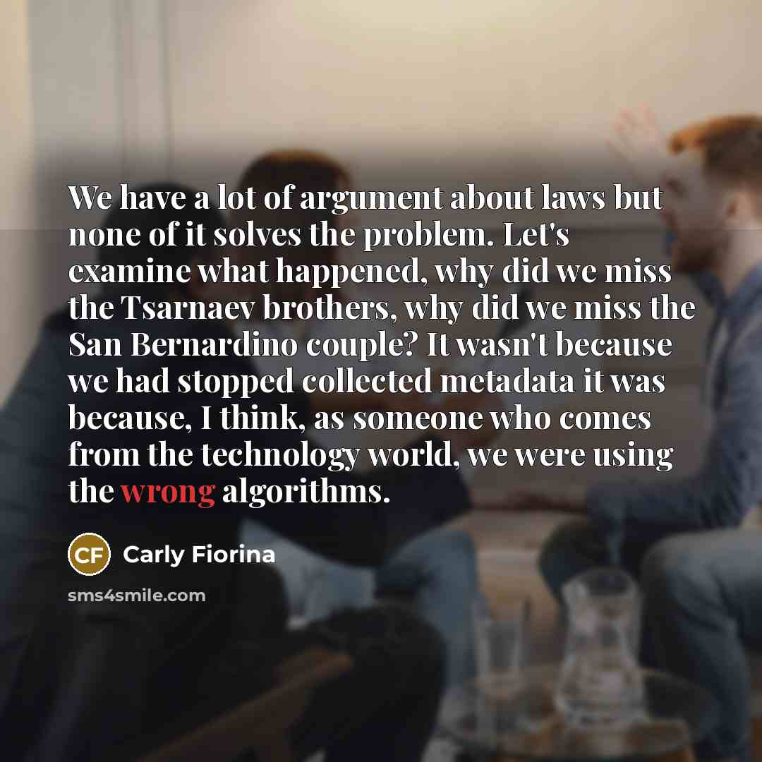 “We have a lot of argument about laws but none…” quote by Carly Fiorina