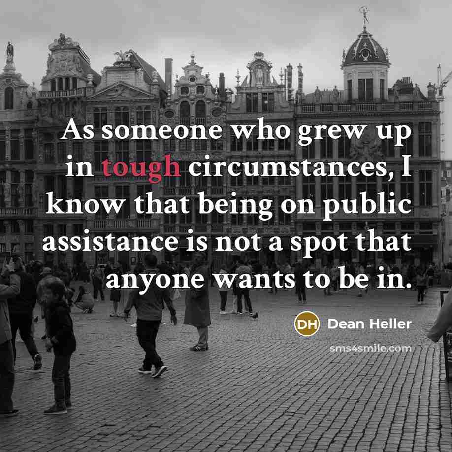 “As someone who grew up in tough circumstances, I know…” quote by Dean Heller