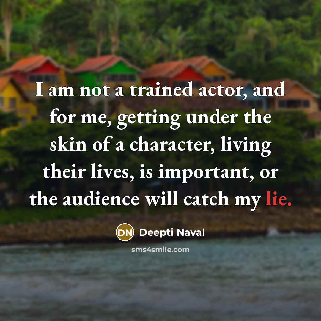 “I am not a trained actor, and for me, getting…” quote by Deepti Naval