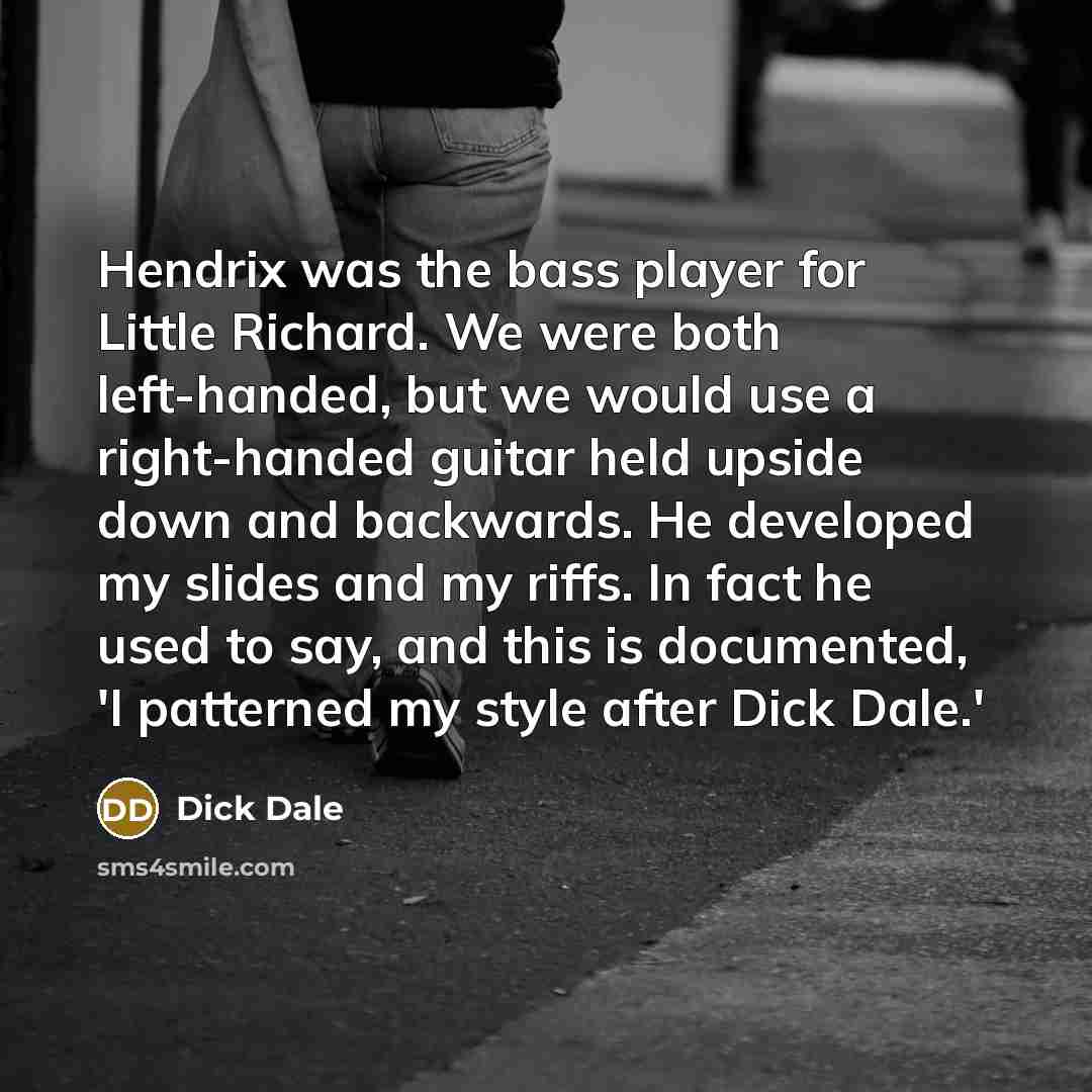 “Hendrix was the bass player for Little Richard. We were…” quote by Dick Dale
