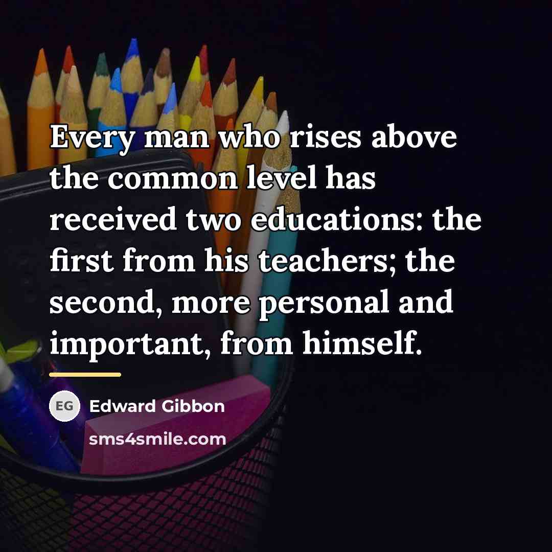 “Every man who rises above the common level has received…” quote by Edward Gibbon