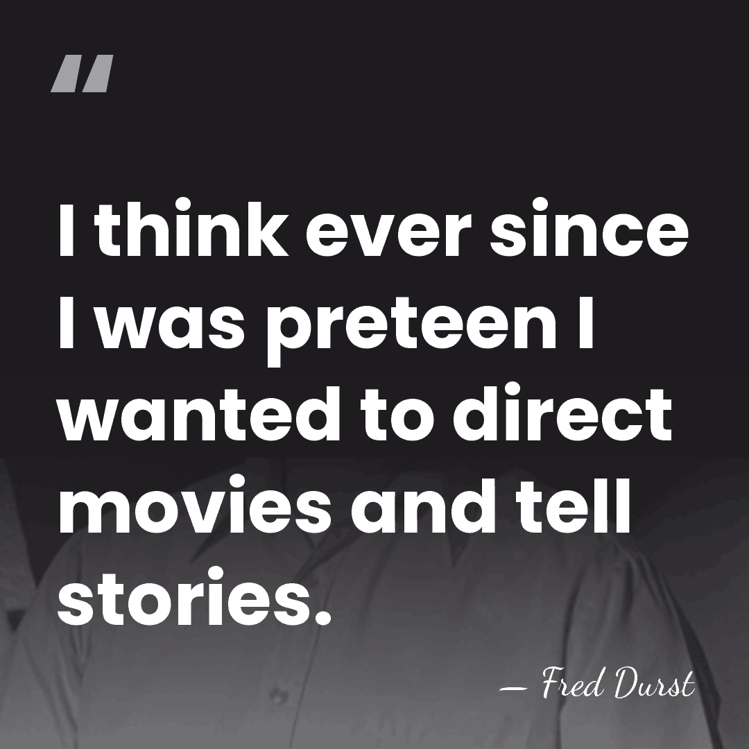I think ever since I was preteen I wanted to direct movies&hellip; - Fred Durst