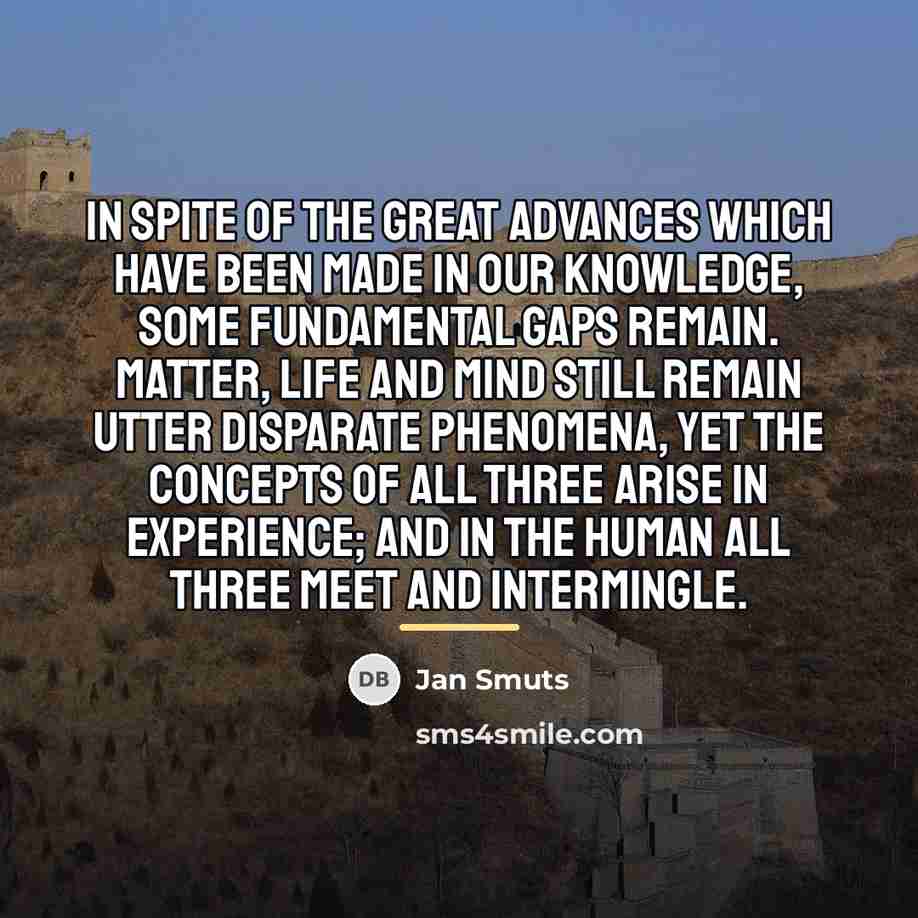 “In spite of the great advances which have been made…” quote by Jan Smuts