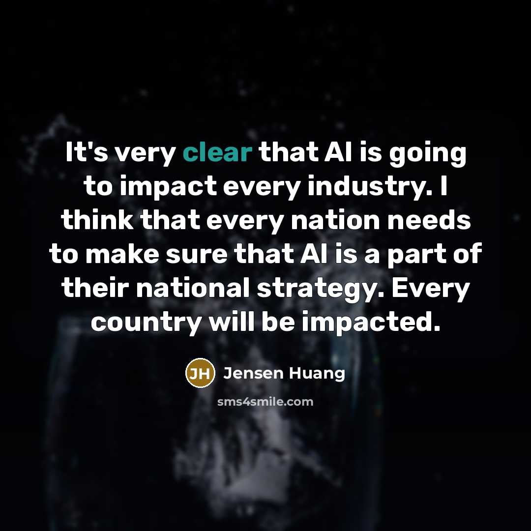 “It's very clear that AI is going to impact every…” quote by Jensen Huang