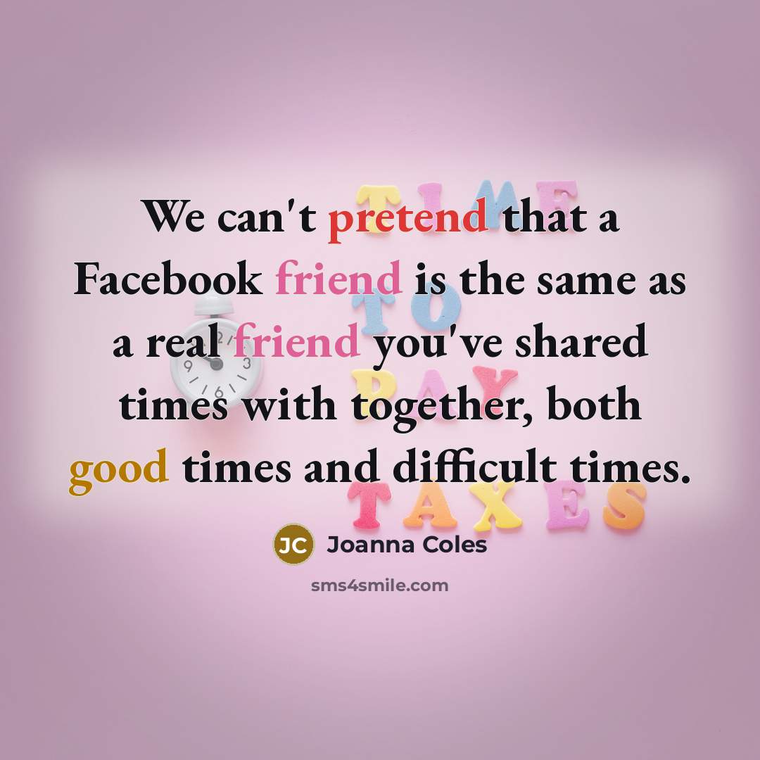 “We can't pretend that a Facebook friend is the same…” quote by Joanna Coles