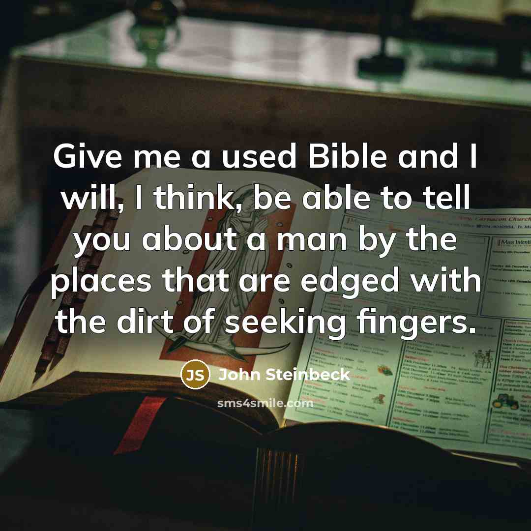 “Give me a used Bible and I will, I think,…” quote by John Steinbeck