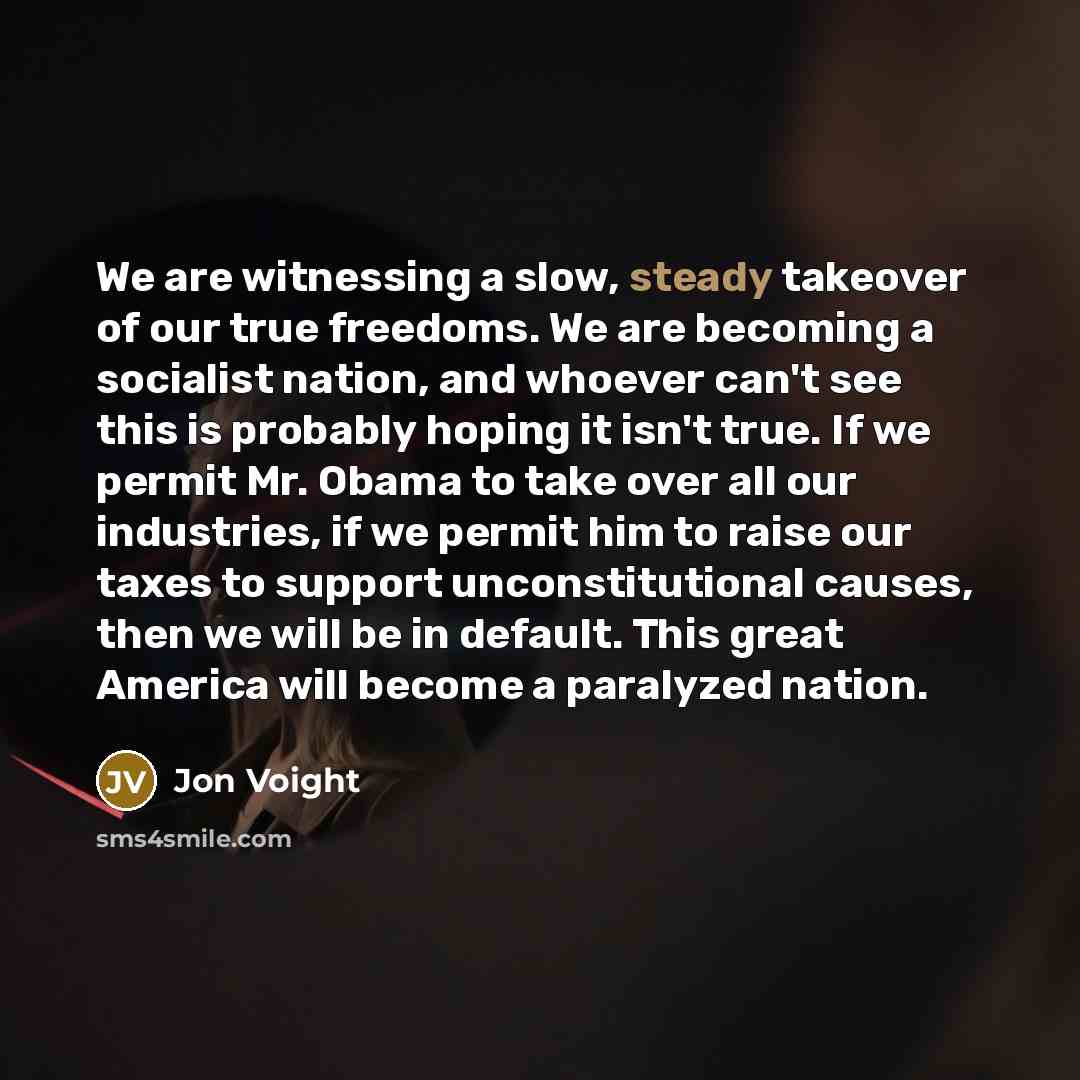“We are witnessing a slow, steady takeover of our true…” quote by Jon Voight