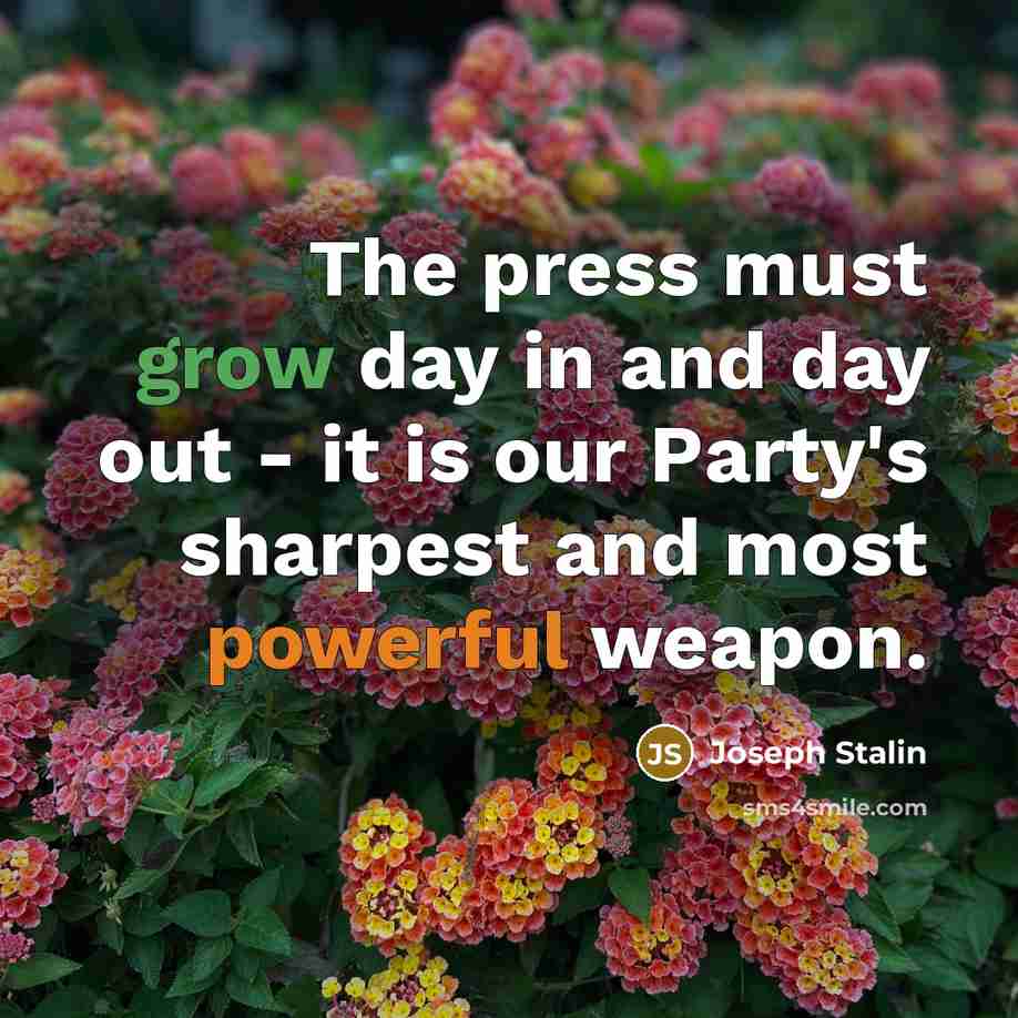 “The press must grow day in and day out -…” quote by Joseph Stalin