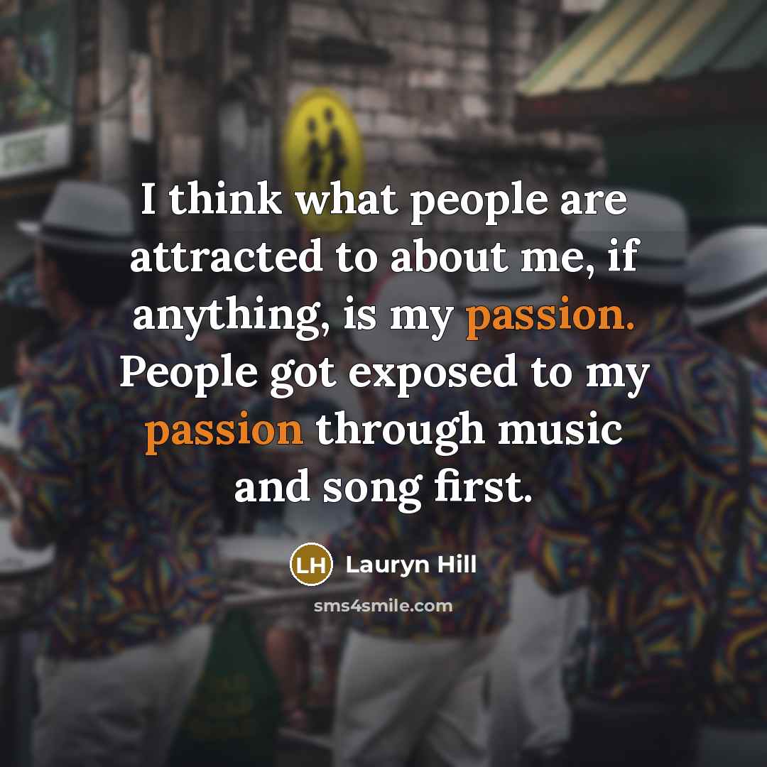 “I think what people are attracted to about me, if…” quote by Lauryn Hill