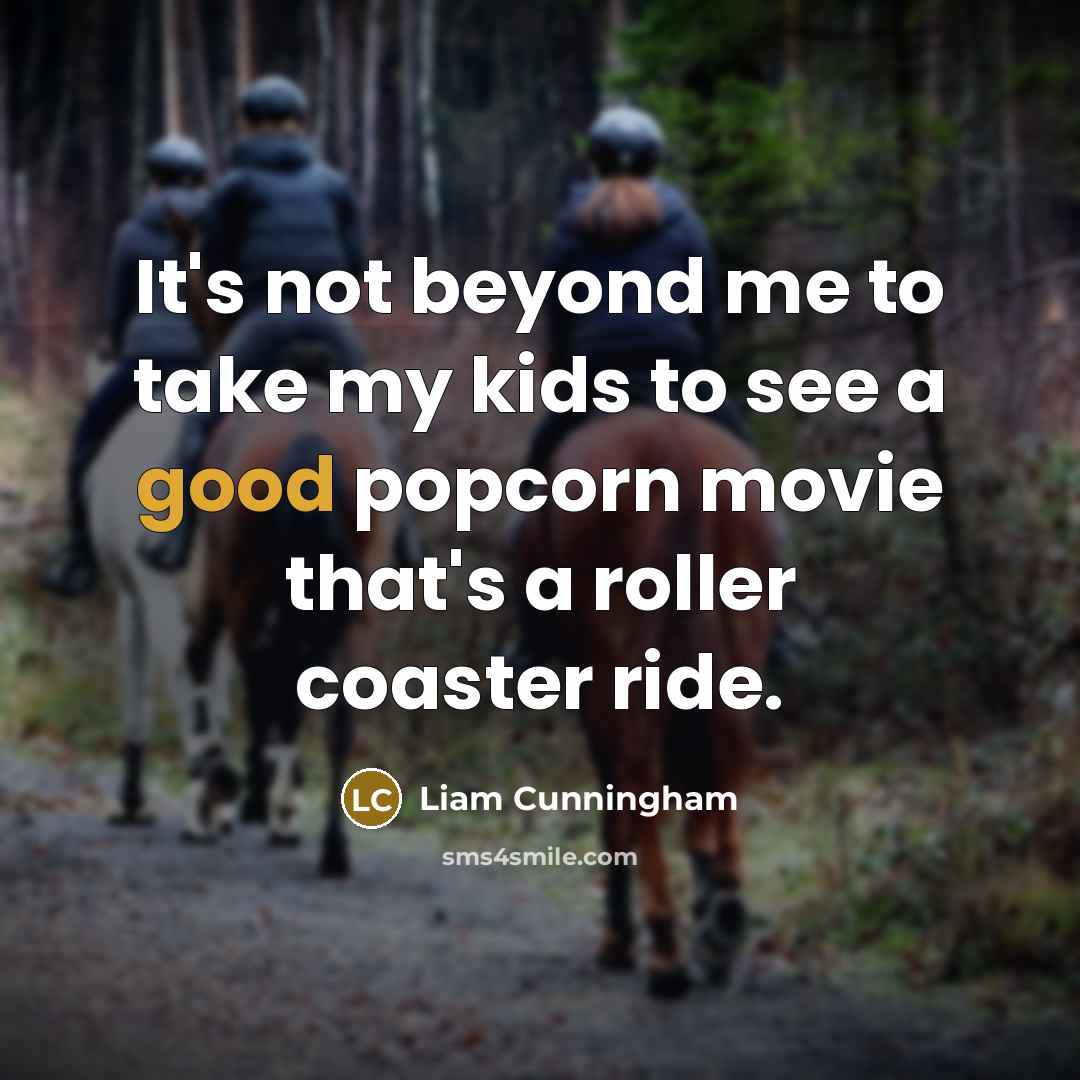 “It's not beyond me to take my kids to see…” quote by Liam Cunningham