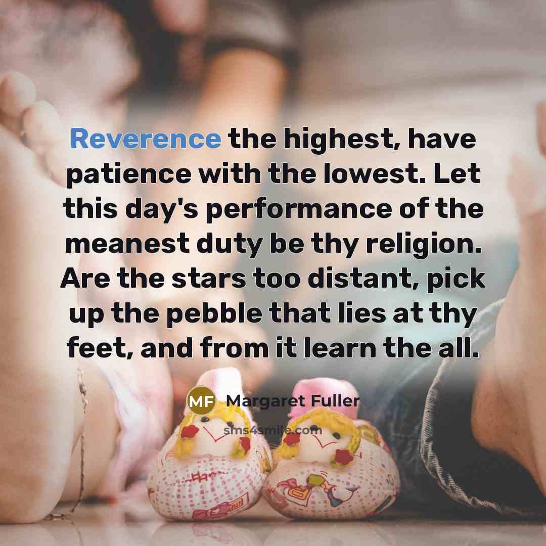 “Reverence the highest, have patience with the lowest. Let this…” quote by Margaret Fuller