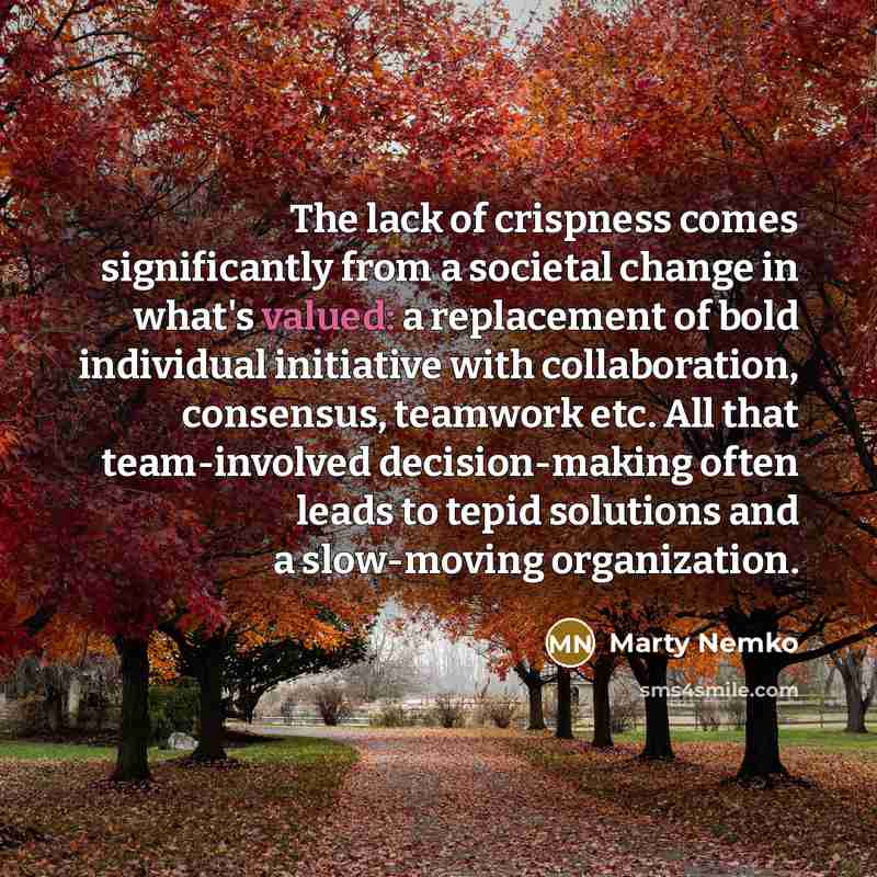 “The lack of crispness comes significantly from a societal change…” quote by Marty Nemko
