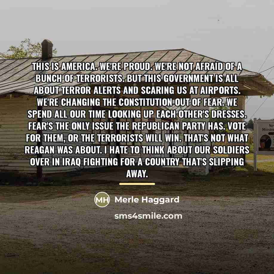 “This is America. We're proud. We're not afraid of a…” quote by Merle Haggard