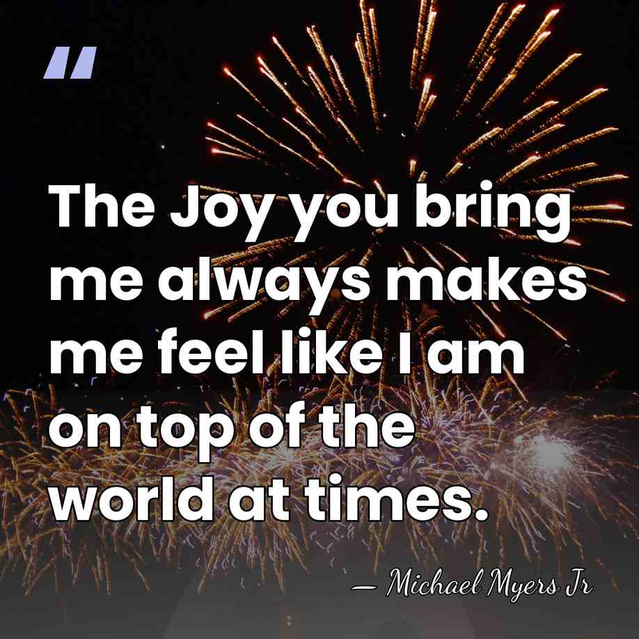 The Joy you bring me always makes me feel like I am&hellip; - Michael Myers Jr