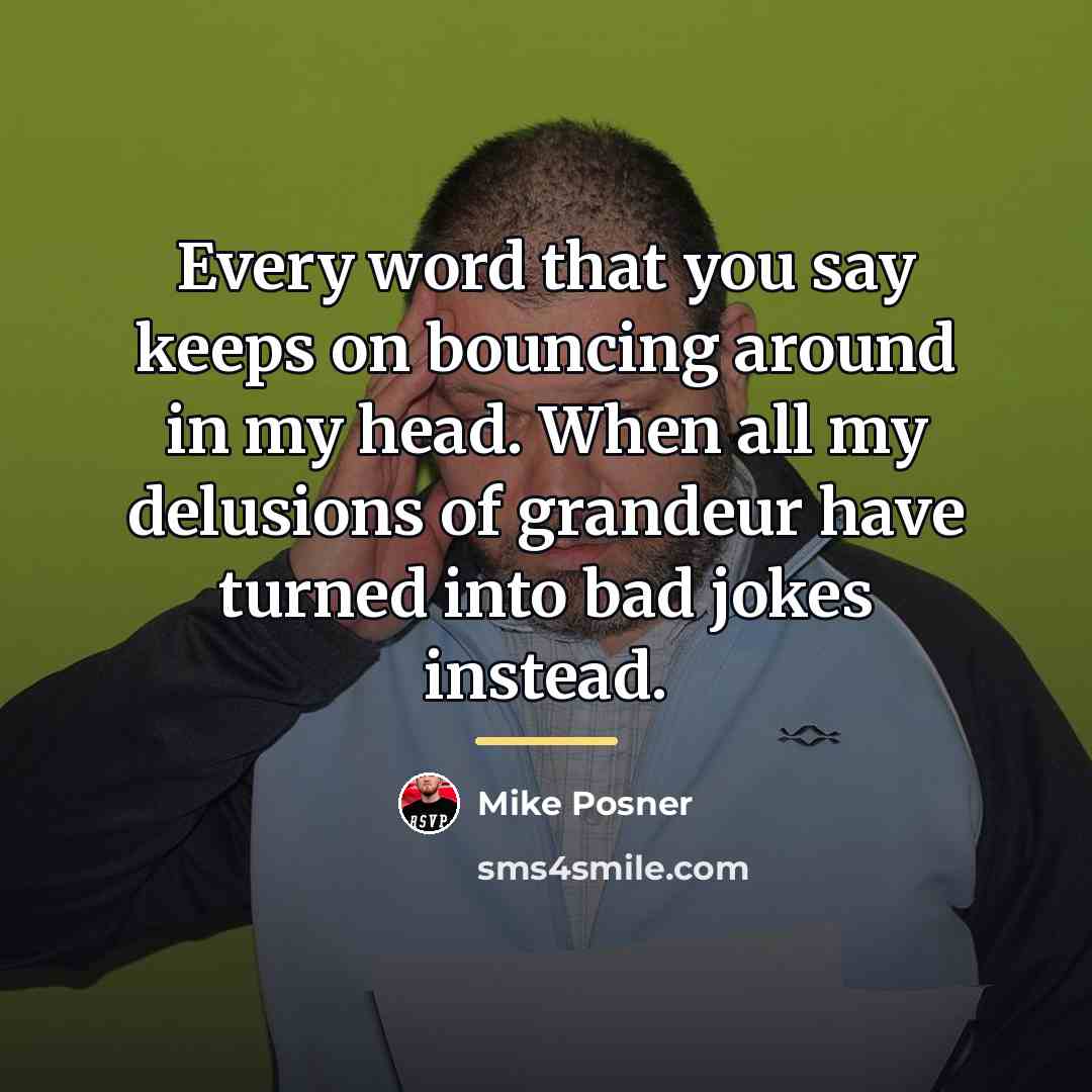 “Every word that you say keeps on bouncing around in…” quote by Mike Posner