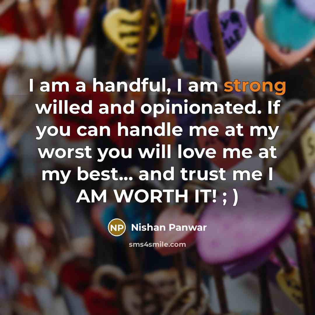“I am a handful, I am strong willed and opinionated.…” quote by Nishan Panwar