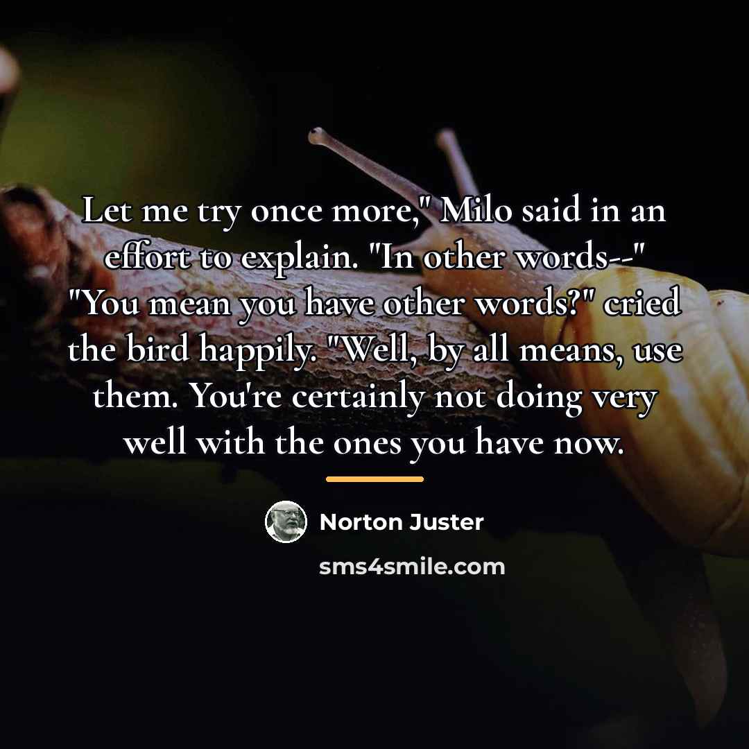 “Let me try once more," Milo said in an effort…” quote by Norton Juster