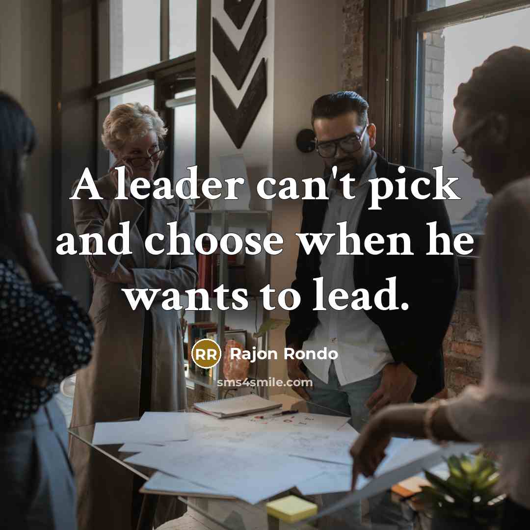 “A leader can't pick and choose when he wants to…” quote by Rajon Rondo