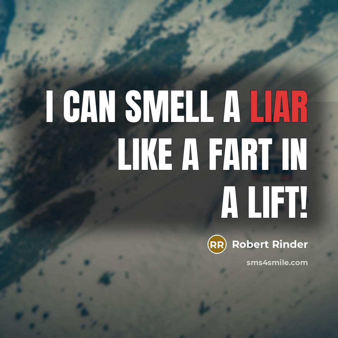 “I can smell a liar like a fart in a…” quote by Robert Rinder