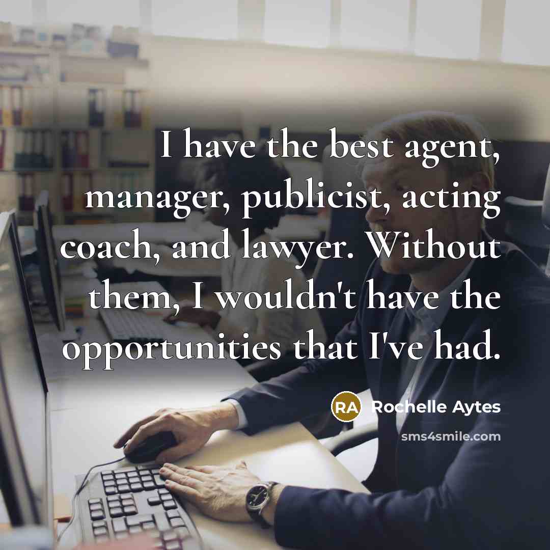 “I have the best agent, manager, publicist, acting coach, and…” quote by Rochelle Aytes