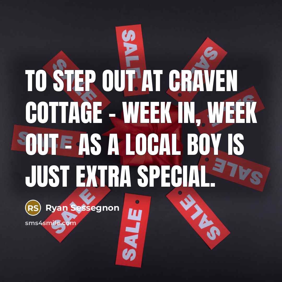 “To step out at Craven Cottage - week in, week…” quote by Ryan Sessegnon