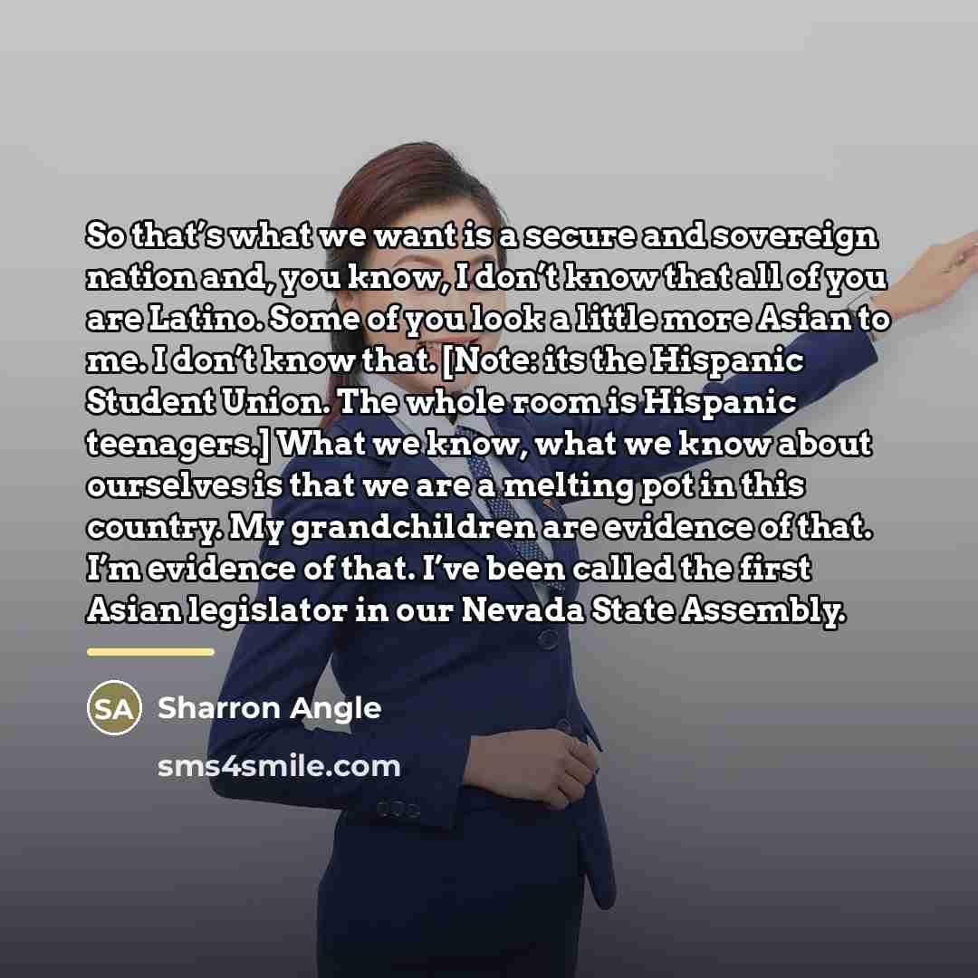 “So that’s what we want is a secure and sovereign…” quote by Sharron Angle
