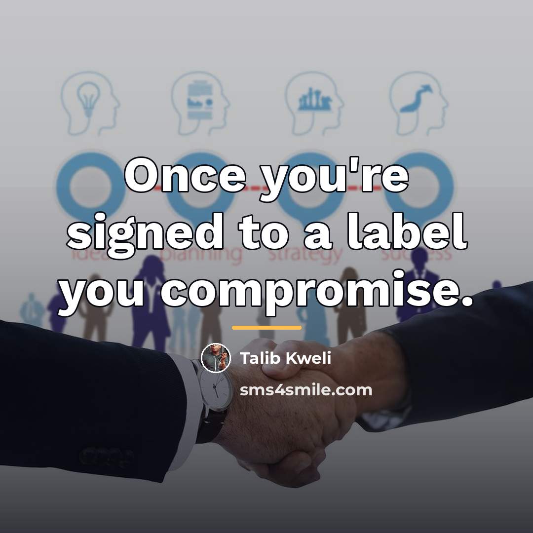 “Once you're signed to a label you compromise.…” quote by Talib Kweli