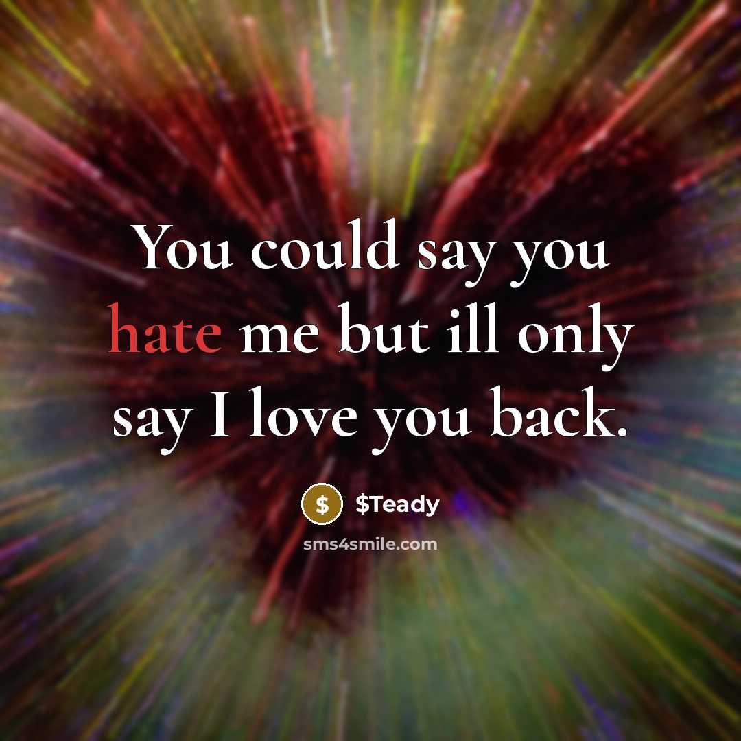 “You could say you hate me but ill only say…” quote by $Teady