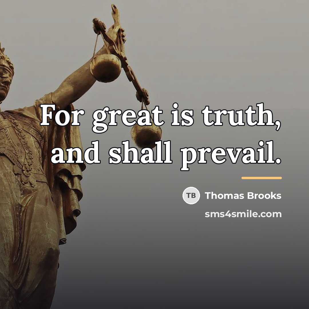 “For great is truth, and shall prevail.…” quote by Thomas Brooks