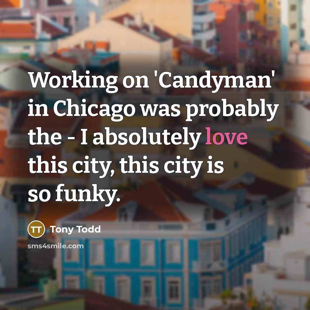 “Working on 'Candyman' in Chicago was probably the - I…” quote by Tony Todd