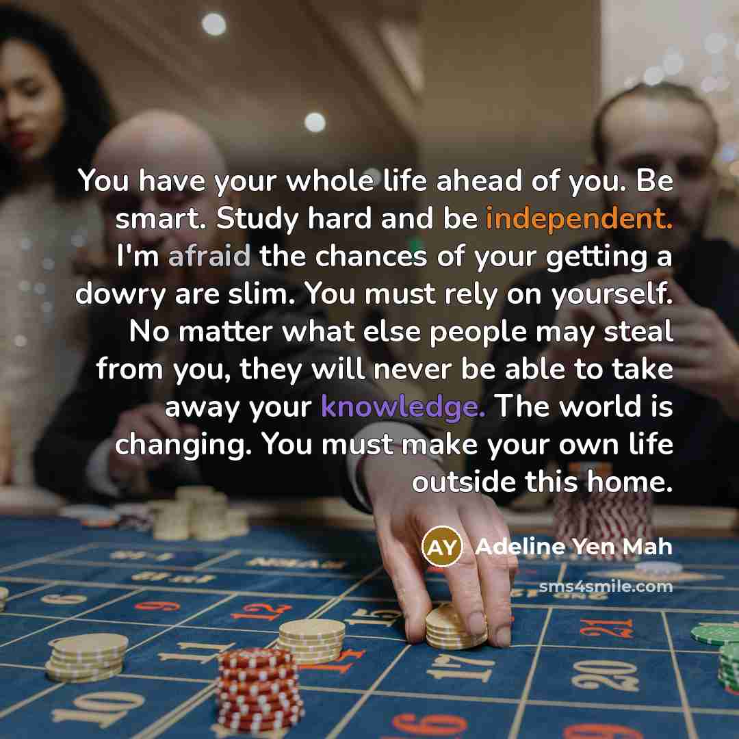 “You have your whole life ahead of you. Be smart.…” quote by Adeline Yen Mah