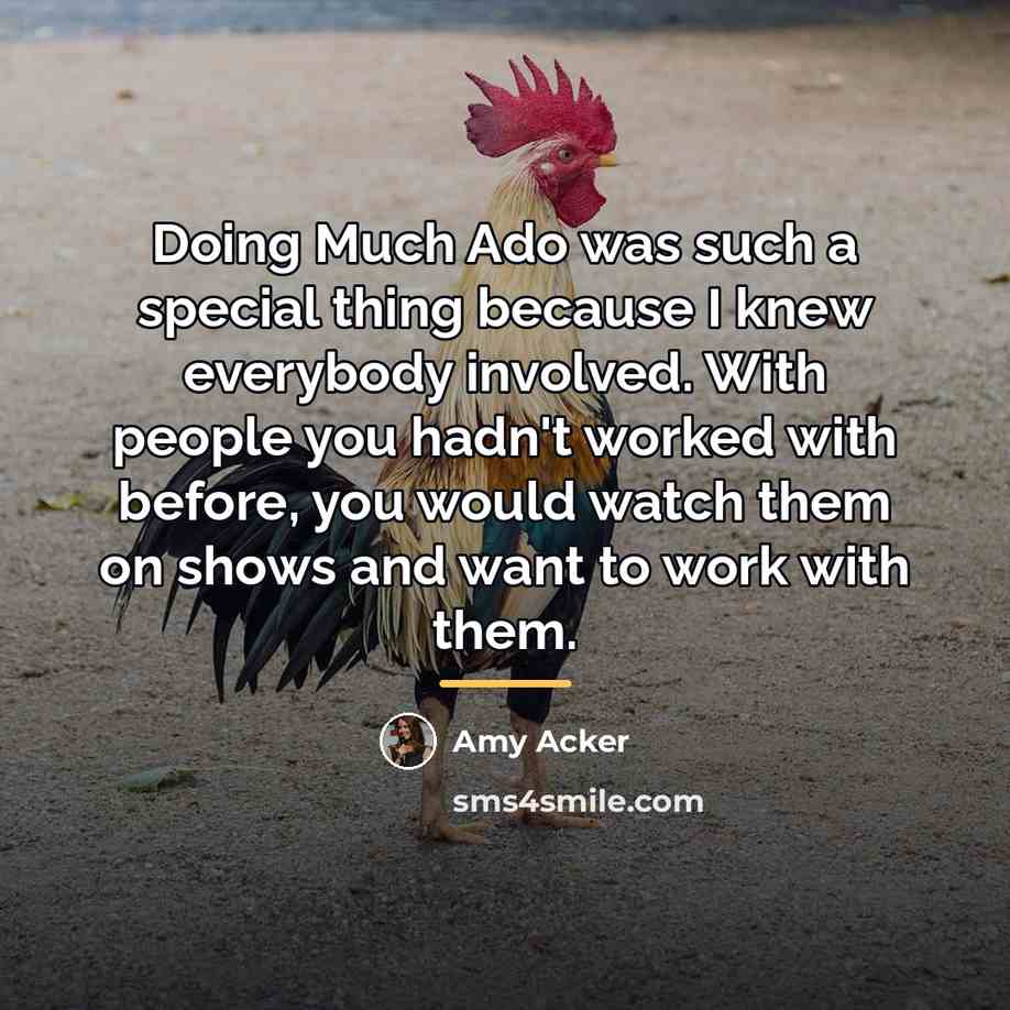 “Doing Much Ado was such a special thing because I…” quote by Amy Acker