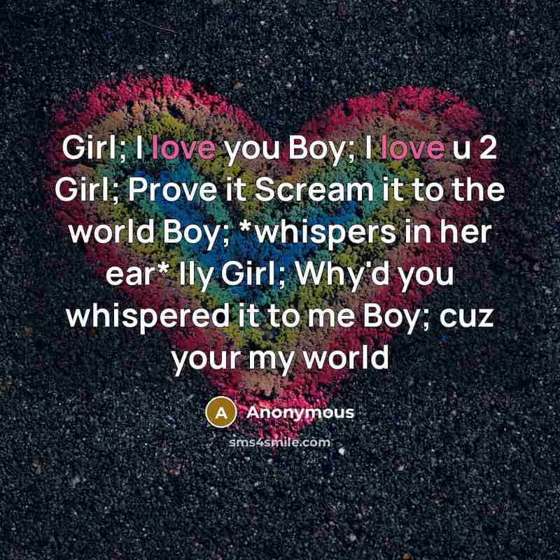 “Girl; I love you Boy; I love u 2 Girl;…” quote by Anonymous