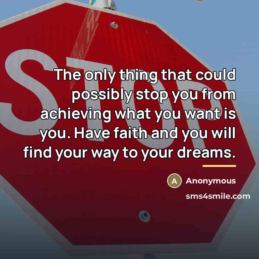 “The only thing that could possibly stop you from achieving…” quote by Anonymous