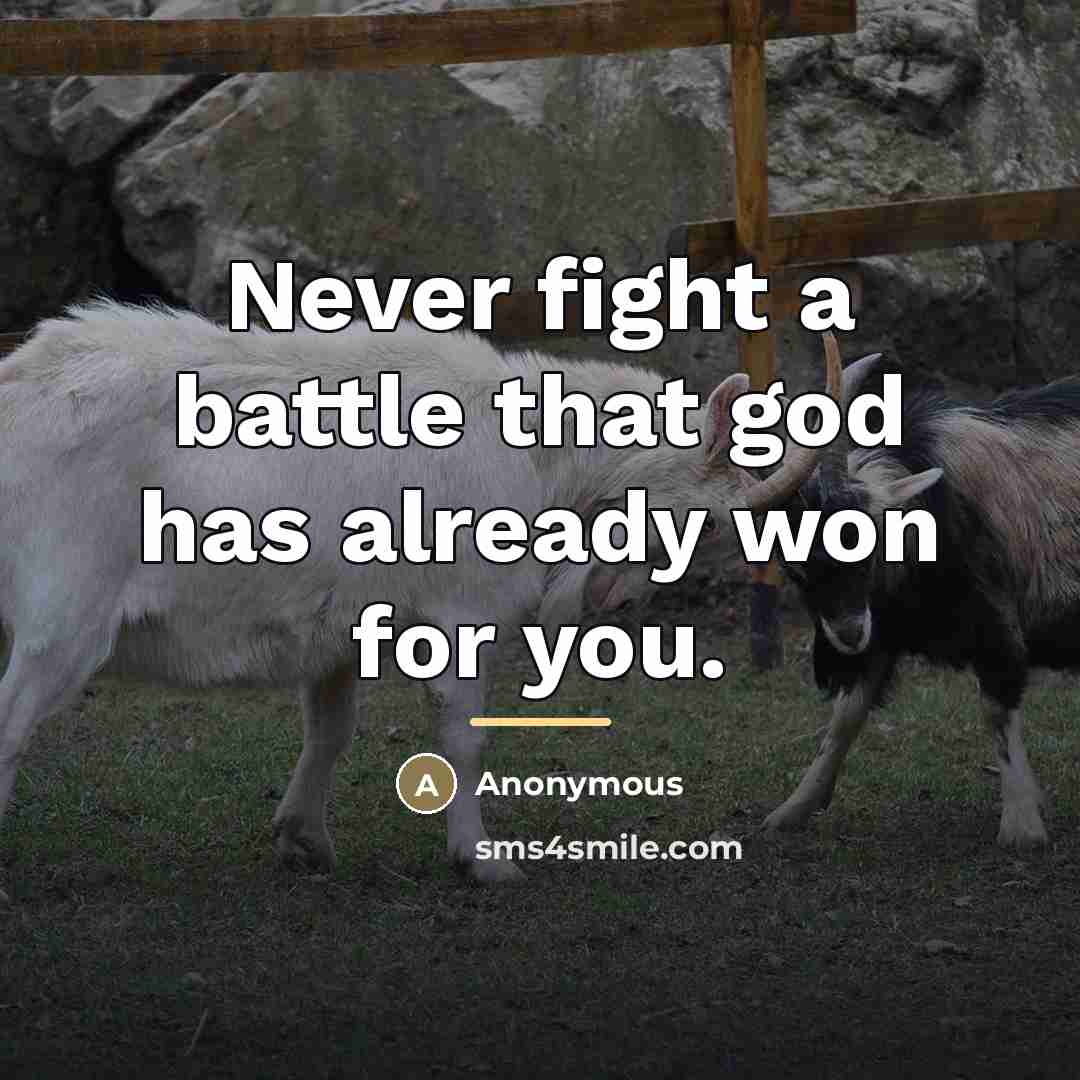 “Never fight a battle that god has already won for…” quote by Anonymous