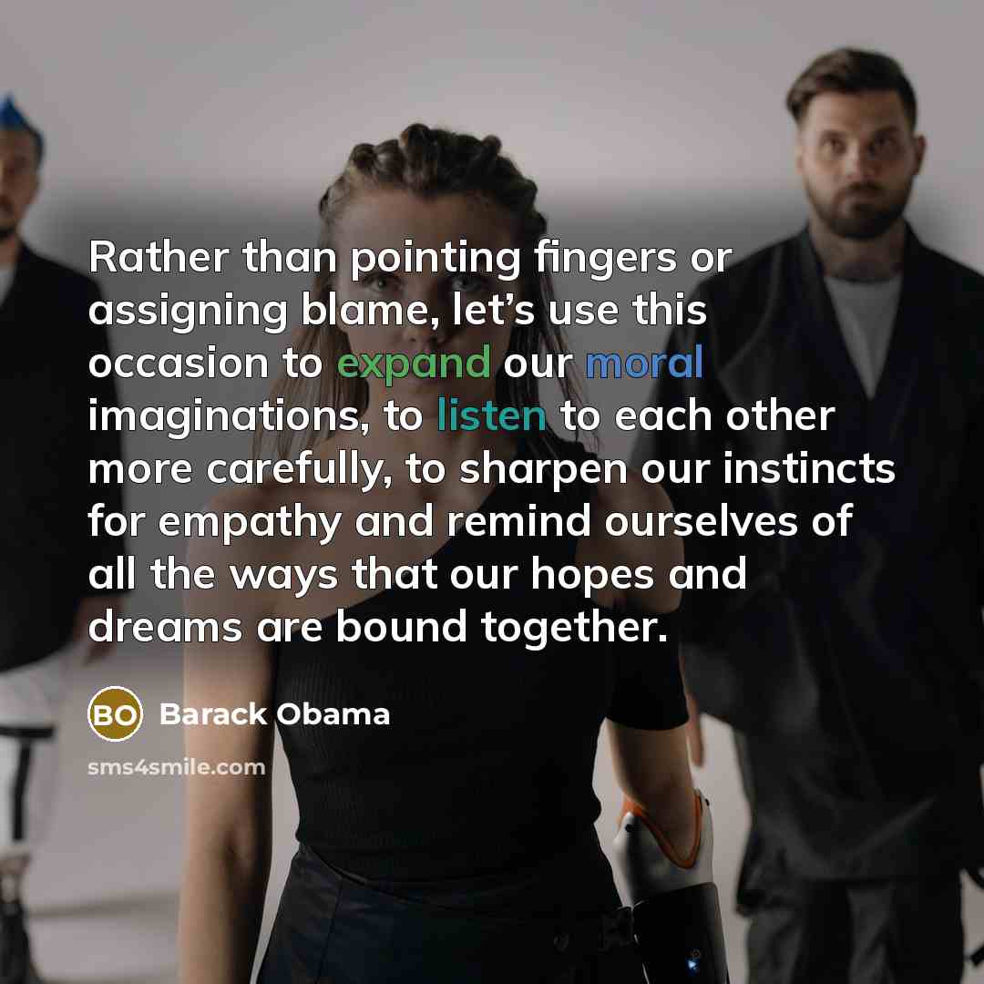 “Rather than pointing fingers or assigning blame, let’s use this…” quote by Barack Obama