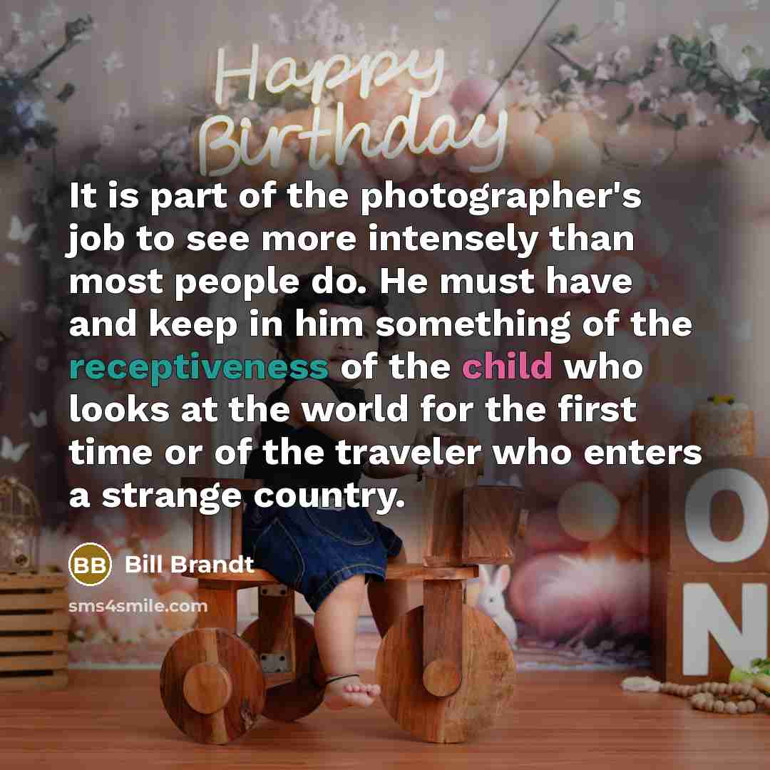 “It is part of the photographer's job to see more…” quote by Bill Brandt