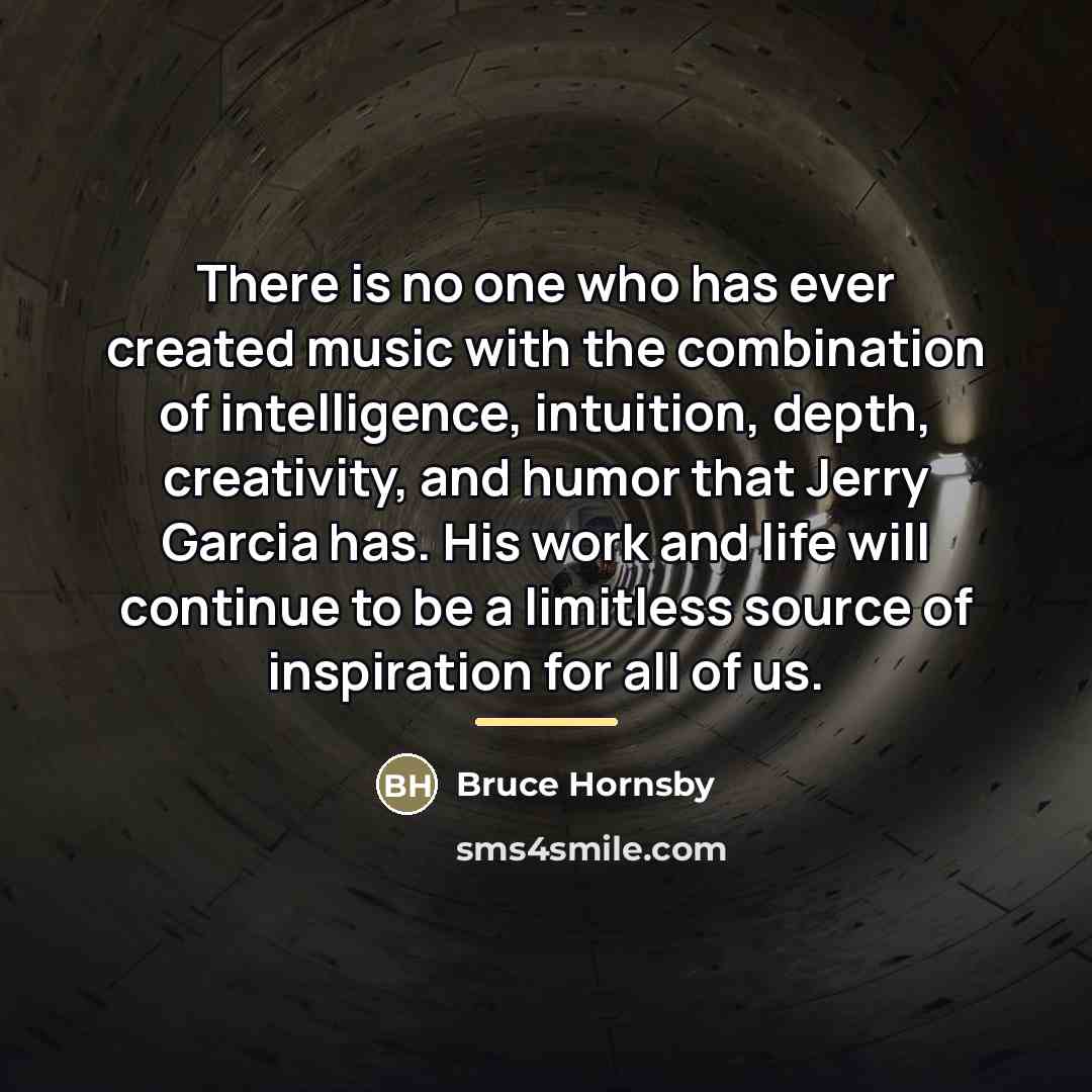 “There is no one who has ever created music with…” quote by Bruce Hornsby