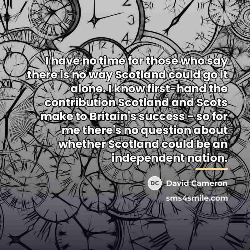 “I have no time for those who say there is…” quote by David Cameron