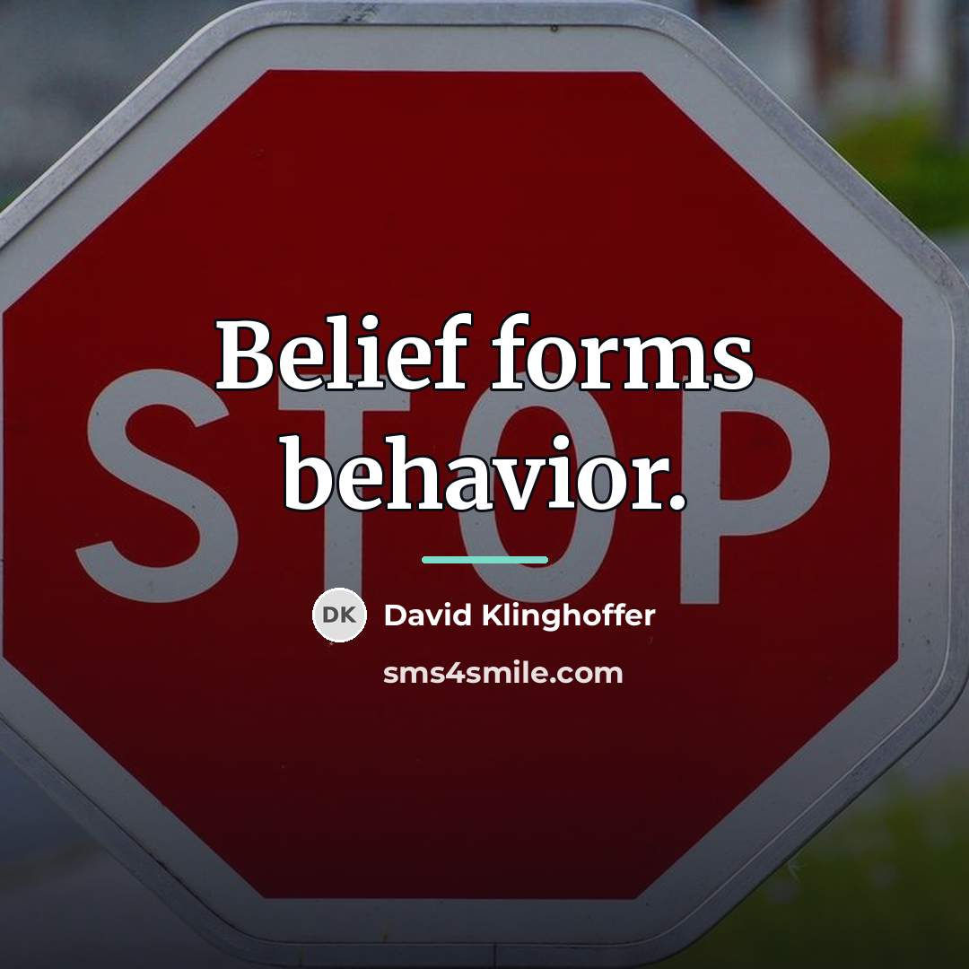 “Belief forms behavior.…” quote by David Klinghoffer