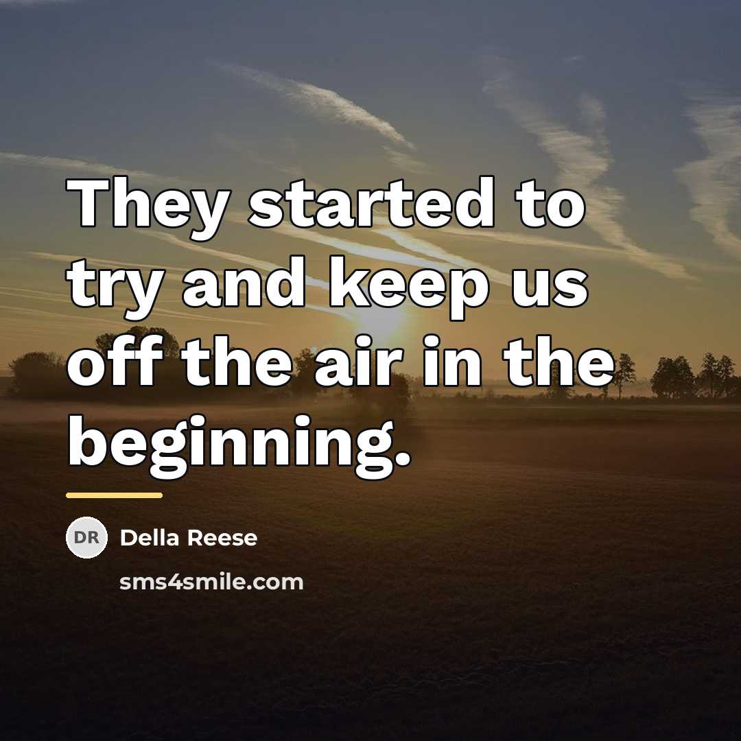 “They started to try and keep us off the air…” quote by Della Reese