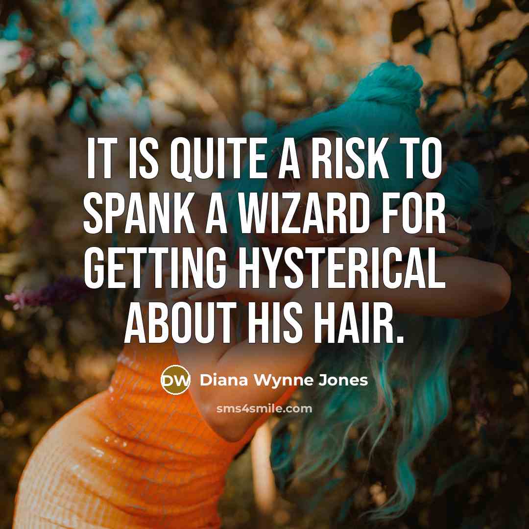“It is quite a risk to spank a wizard for…” quote by Diana Wynne Jones