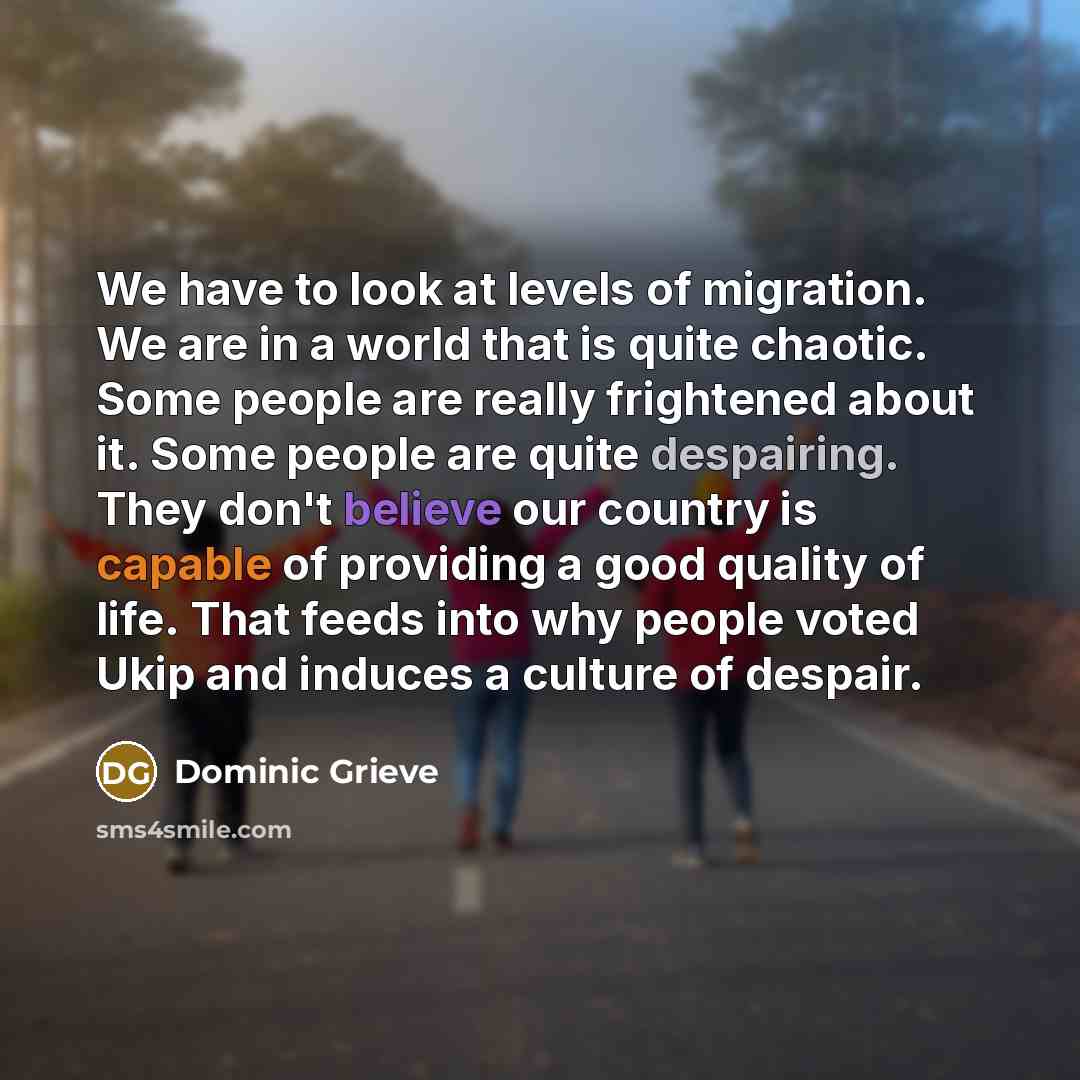“We have to look at levels of migration. We are…” quote by Dominic Grieve