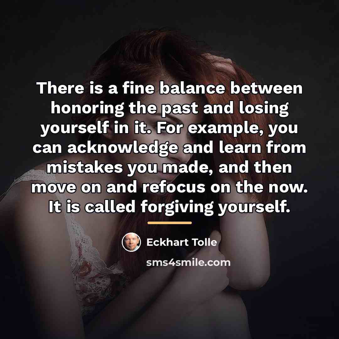 “There is a fine balance between honoring the past and…” quote by Eckhart Tolle