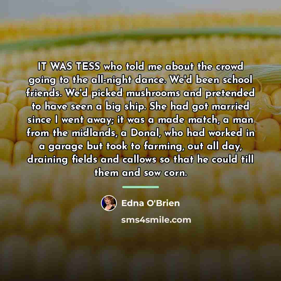 “IT WAS TESS who told me about the crowd going…” quote by Edna O'Brien