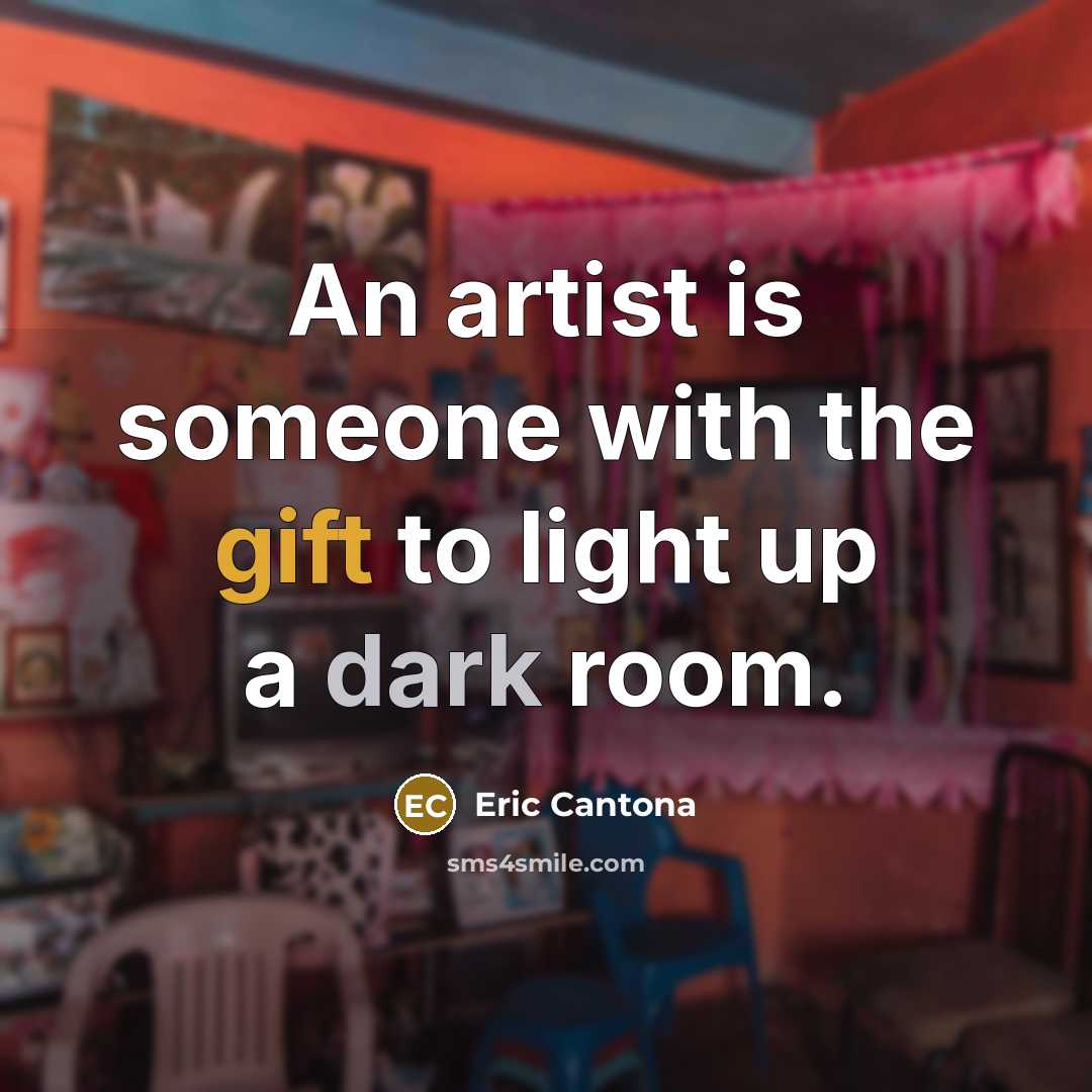 “An artist is someone with the gift to light up…” quote by Eric Cantona